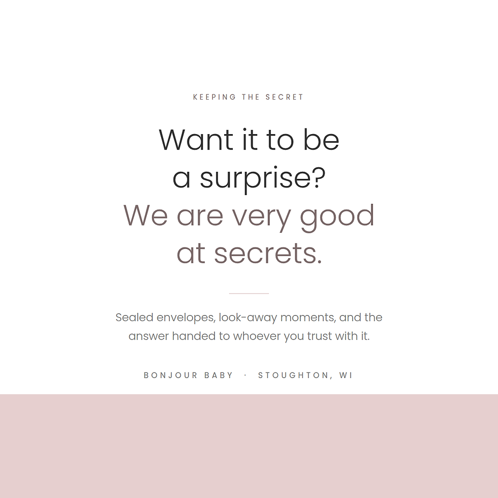 Quote graphic reading want it to be a surprise, we are very good at secrets, from Bonjour Baby in Stoughton, WI