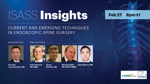 ISASS Insights: CURRENT AND EMERGING TECHNIQUES IN ENDOSCOPIC SPINE SURGERY I PART 1