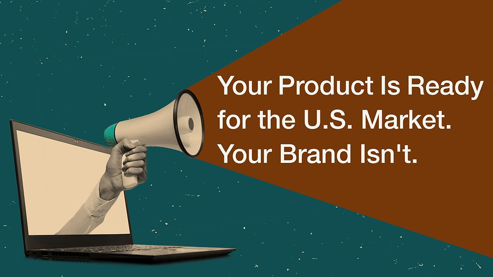 Abstract illustration of a hand holding a megaphone emerging from a laptop, with text: "Your Product Is Ready for the U.S. Market. Your Brand Isn't."