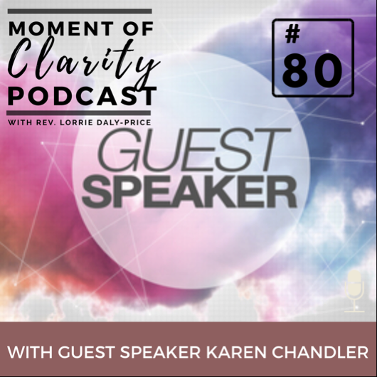 Moment of Clarity Podcast With Guest Speaker Karen Chandler