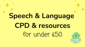 Speech & Language CPD & resources for under £50