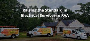 Raising The Standard In Electrical Services In RVA
