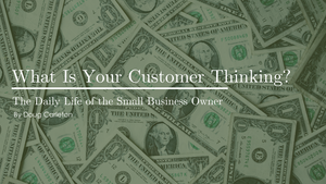 What Is Your Customer Thinking?