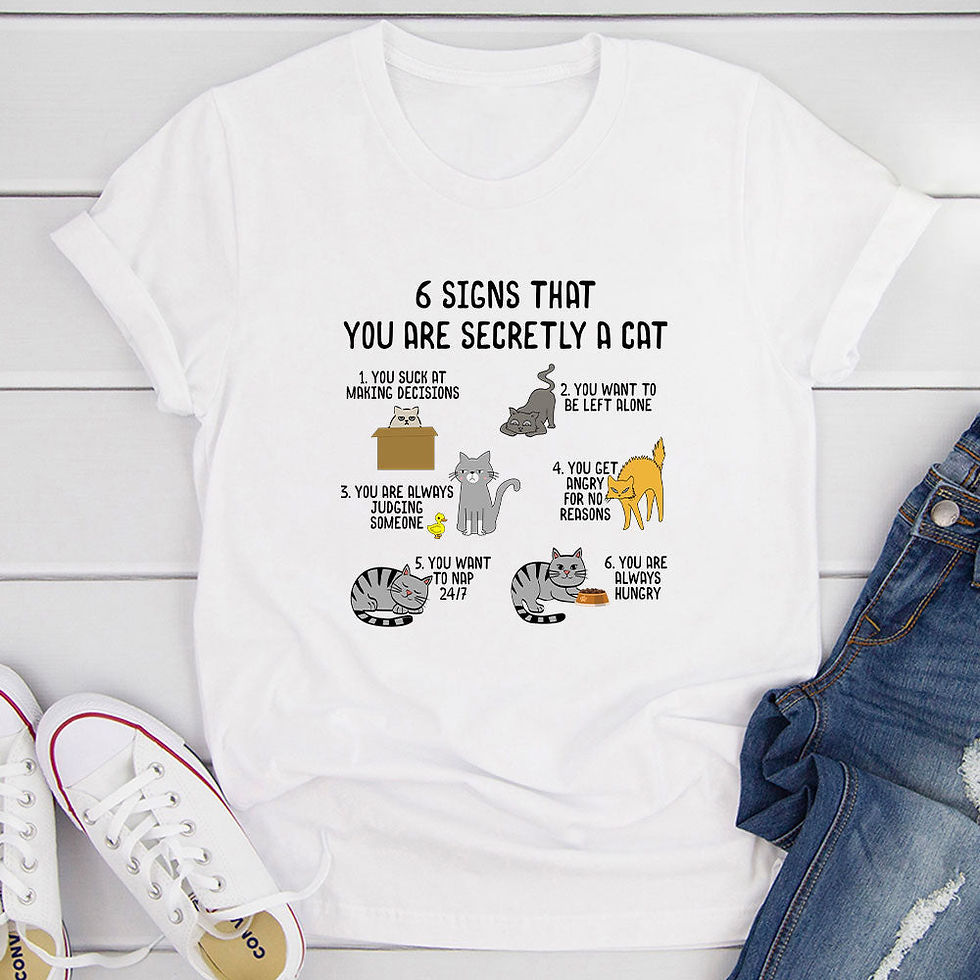 Thumbnail: 6 Signs That You Are Secretly a Cat T-Shirt