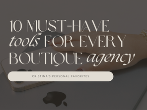 10 Must-Have Tools for Every Boutique Marketing Agency: Cristina's Personal Favorites!
