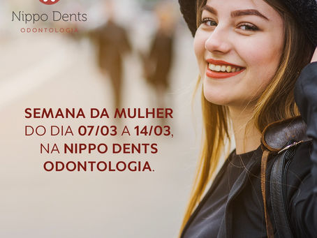 Semana da Mulhere na Nippo Dents Odontologia