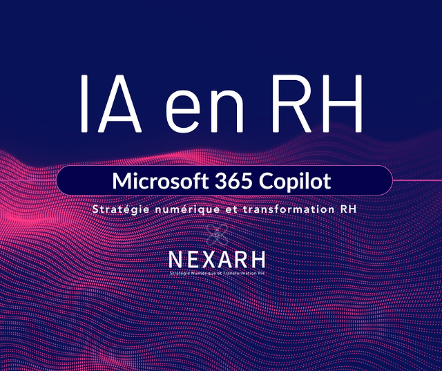 L'IA en RH : Microsoft 365 Copilot - Série d'articles Nexa RH - Jean-Baptiste Audrerie