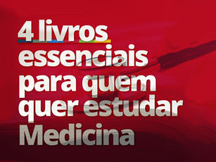 4 livros essenciais para quem quer cursar Medicina