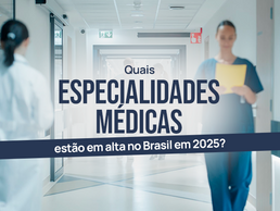Quais Especialidades Médicas Estão em Alta no Brasil em 2025?