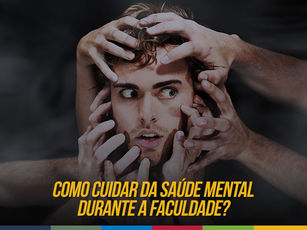 Como cuidar da saúde mental durante a faculdade?