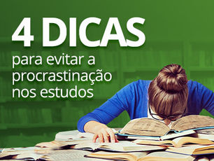 4 dicas para evitar a procrastinação nos estudos
