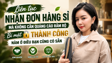 Bí mật chuyển nghề mới thành công: Liên tục nhận đơn sỉ mà không cần quảng cáo rầm rộ