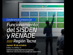 IPD organiza conferencia en Tacna sobre SISDEN y RENADE para fortalecer la gestión deportiva