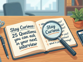 Stay Curious: 25 Questions You Can Ask in Your Next Interview
