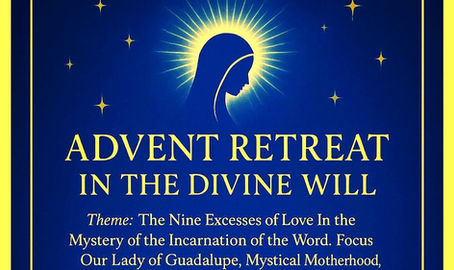 Divine Will Advent Retreat - December 4 - 7, 2025 - Recordings Now Available