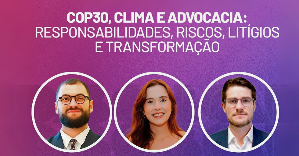 Curso | COP30, Clima e Advocacia: Responsabilidades, Riscos, Litígios e Transformação