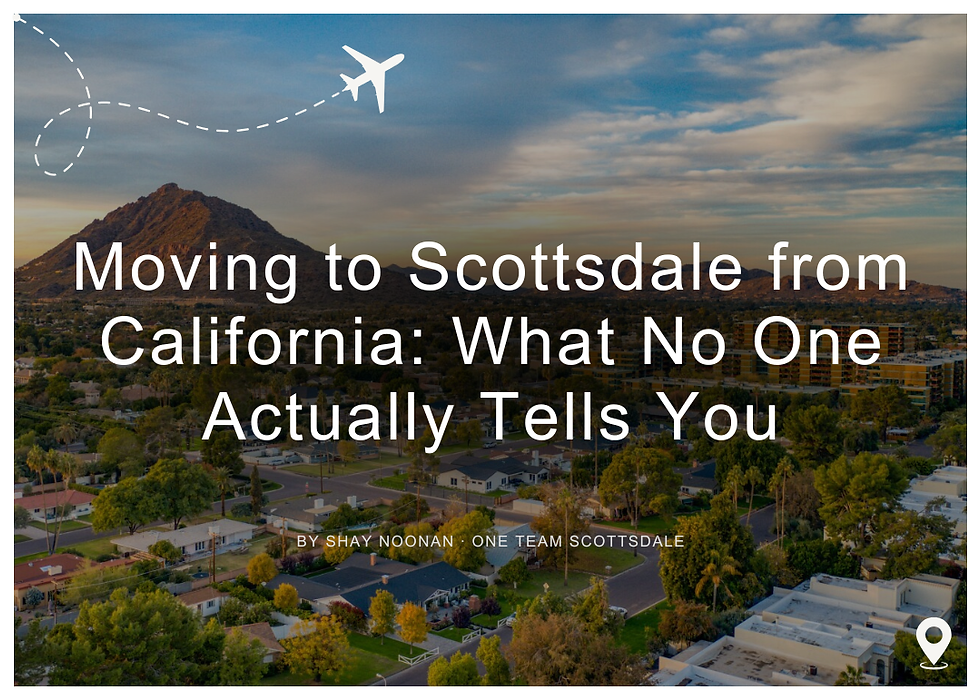 Moving to Scottsdale from California: What No One Actually Tells You