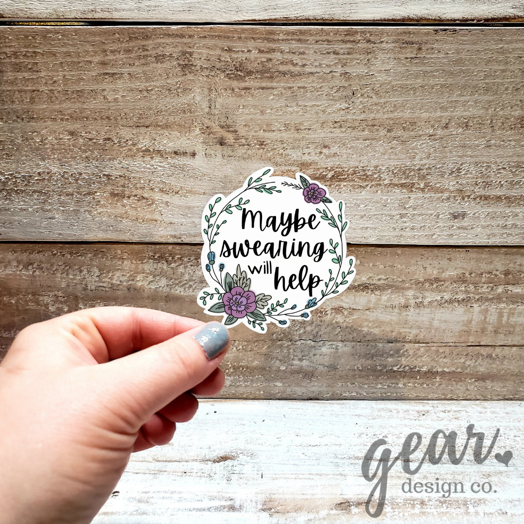 Maybe Swearing Will Help Sticker