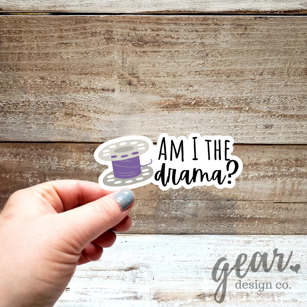 Am I The Drama Sticker