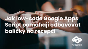 Jak low-code Google Apps Script pomáhají odbavovat balíčky na recepci