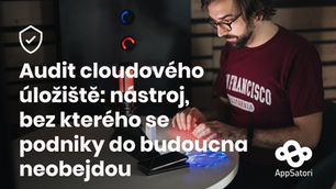 Audit cloudového úložiště: nástroj, bez kterého se podniky do budoucna neobejdou