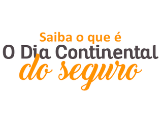Saiba o que é o Dia Continental do Seguro