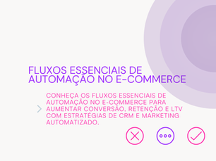 Fluxos essenciais de automação no e-commerce