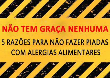 5 razoes para nao fazer piada com alergias alimentares.jpg