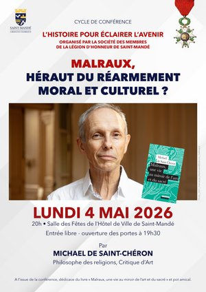 Conférence de Michaël de Saint-Chéron Lundi 4 mai 2026 à 20h à Saint Mandé "Malraux, héraut du réarmement moral et culturel ?"