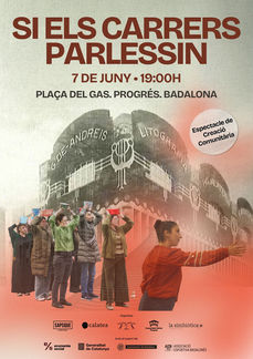 "Si els Carrers Parlessin", presentació del espectacle de creaciò comunitaria a la Plaça de Gas de Badalona