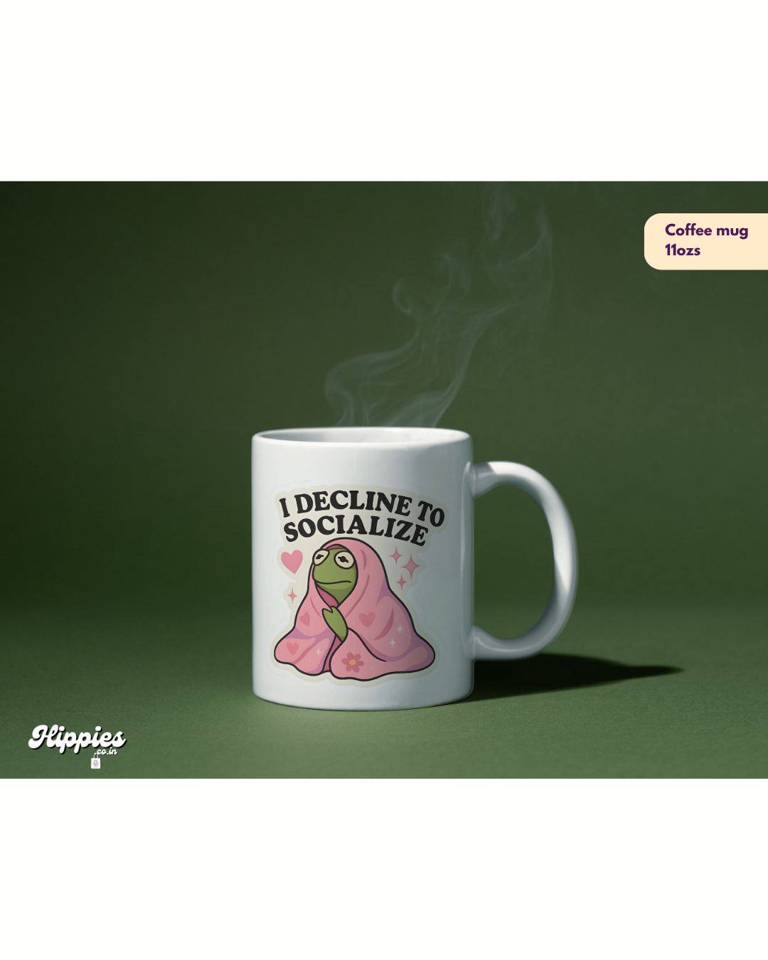 I Decline to socialise 🐸 | Coffee mug | 11OZs
