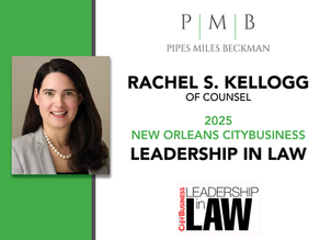 Rachel S. Kellogg of Pipes Miles Beckman Named to 2025 Leadership in Law by New Orleans CityBusiness