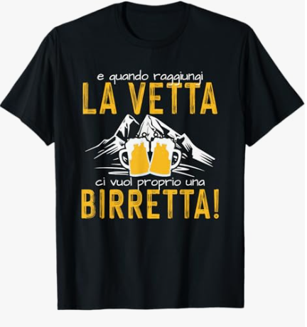 Quando Raggiungi la Cima, Ci Vuole Una Birra Maglietta