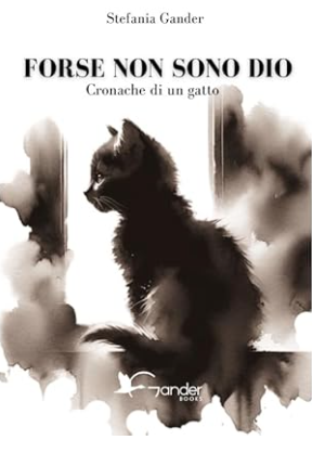 Forse non sono Dio – Cronache di un gatto