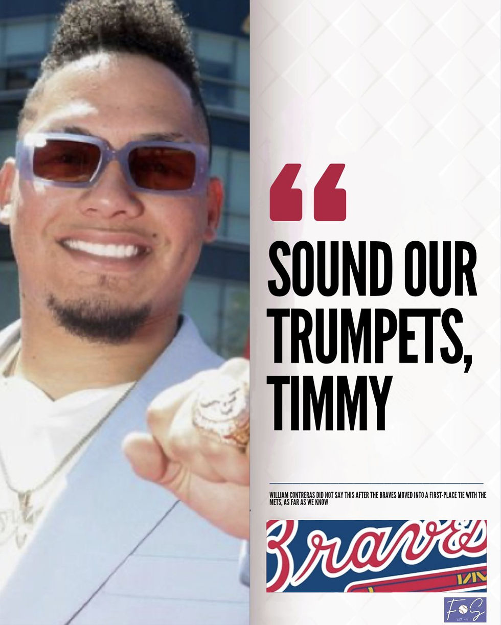 William Contreras smiling with sunglasses, wearing a light blue suit, holding up fist with ring. Text: "SOUND OUR TRUMPETS, TIMMY" and Braves and FAX Sports logos.