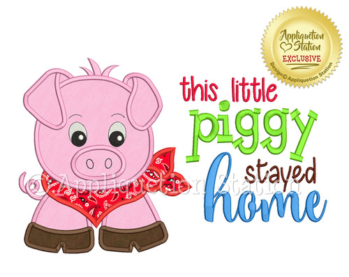 This Little Piggy Stayed Home | appliquetionstation