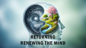 Returning and Renewing the Mind