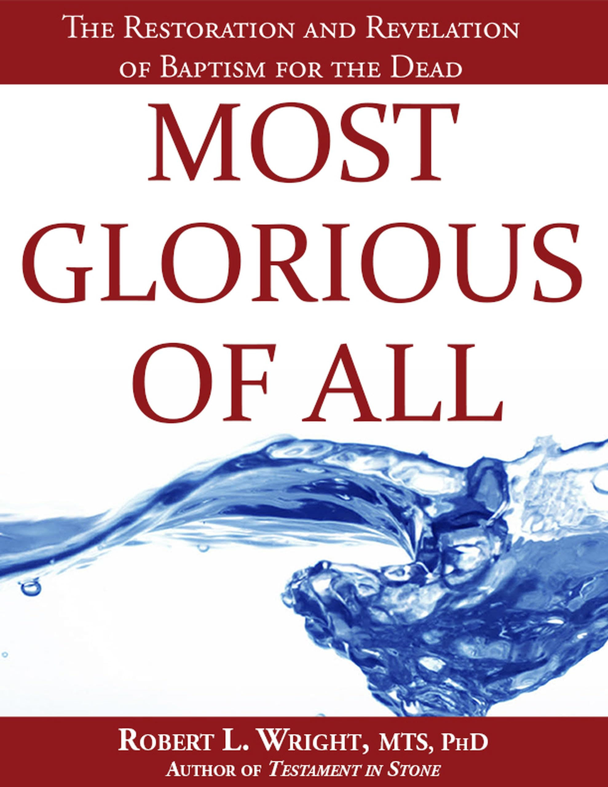 Most Glorious of All: The Restoration and Revelation of Baptism of the Dead
