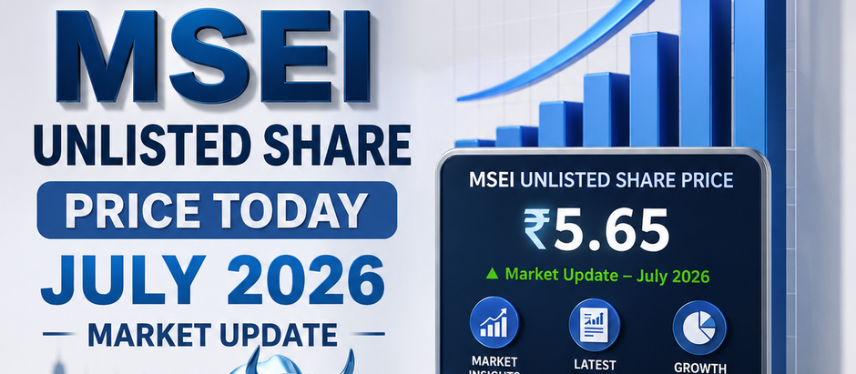 MSEI Unlisted Share Price Today July 2026 Market Update