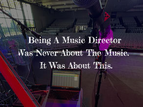 Being A Music Director Was Never About The Music. It Was About This