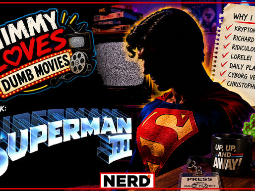 Jimmy Loves Dumb Movies - This Week Superman III