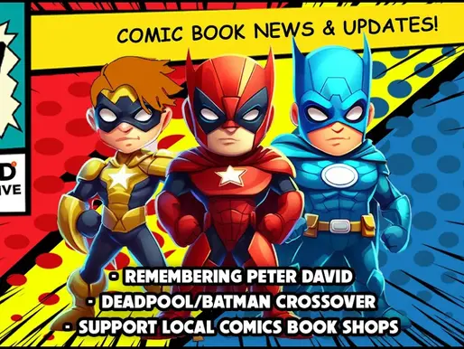 Comic Book Round-Up: RIP Peter David, Deadpool/Batman Crossover & More | Nerd Alert News