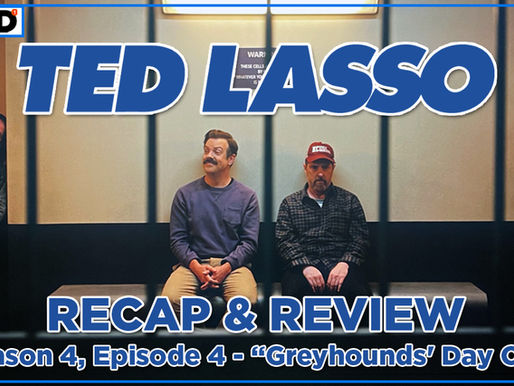 Ted Lasso - Season 4, Episode 4, "Greyhounds’ Day Off" - Recap & Review