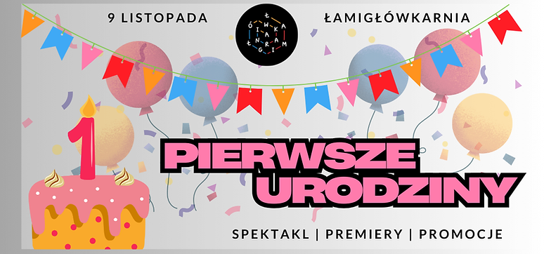 Wydarzenie Roku! Pierwsze Urodziny Łamigłówkarni