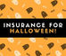 Make sure you have insurance for these 5 Halloween hazards