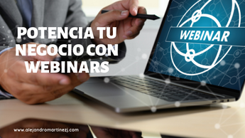 QUE ES UN WEBINAR Y COMO TE AYUDA EN TU NEGOCIO..