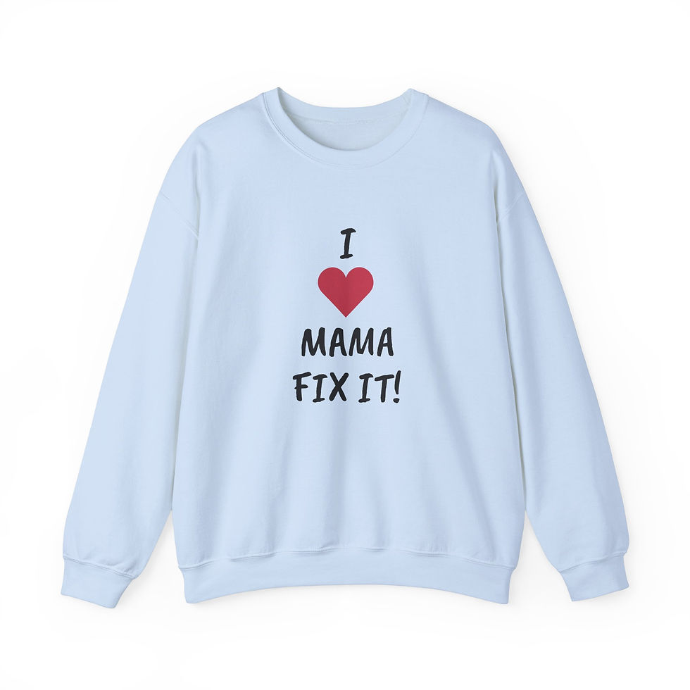 Thumbnail: I Love MAMA FIX IT Unisex Sweatshirt