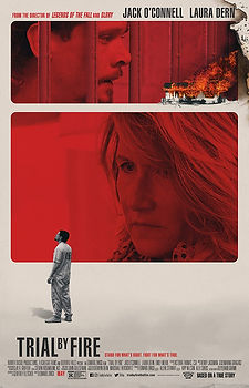 Trial by Fire (2018) movie based on a true story, biography, legal drama about Cameron Todd Willingham, Texas wrongful imprisonment, film poster