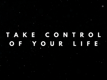 Take Control Of Your Life