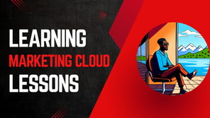 Marketing Cloud Learning Lessons (Week 3)